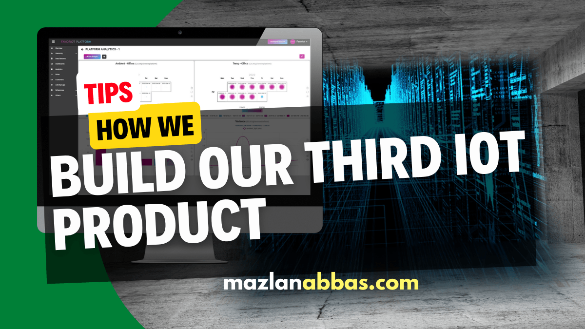 How We Build Our Third IoT&nbsp;Product