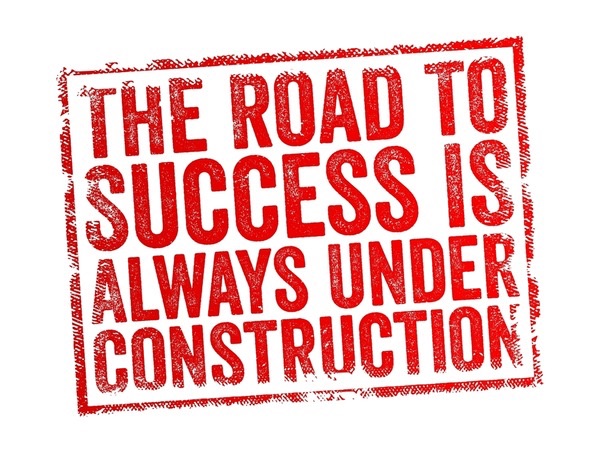 The Road to Success is Always Under&nbsp;Construction